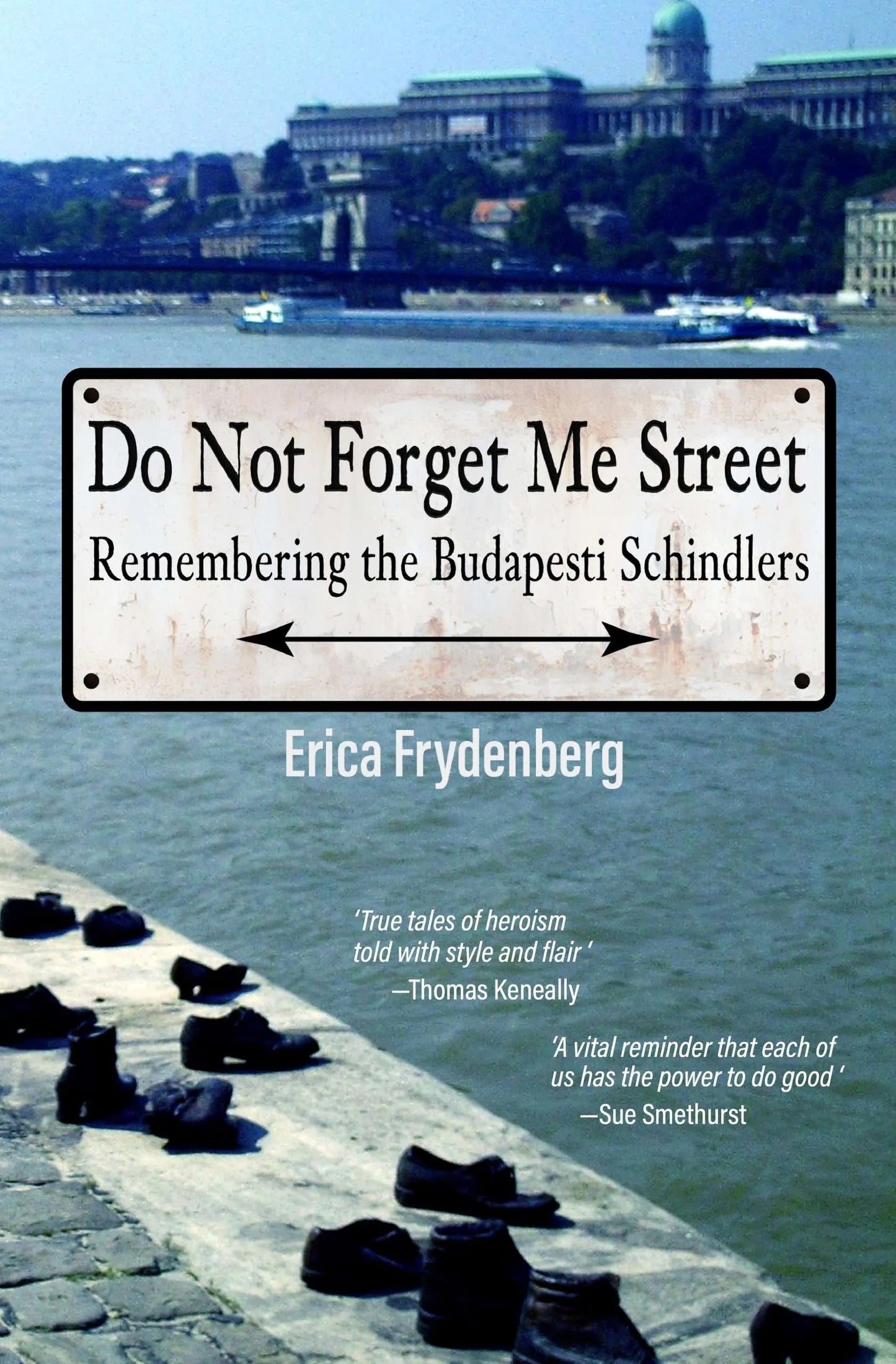Do Not Forget Me Street: Remembering the Budapesti Schindlers