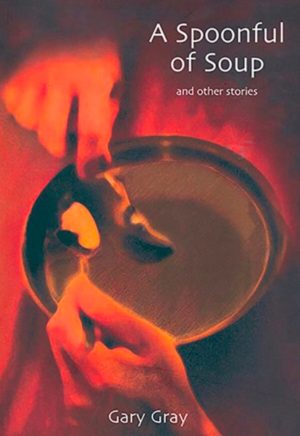 A Spoonful of Soup and Other Stories