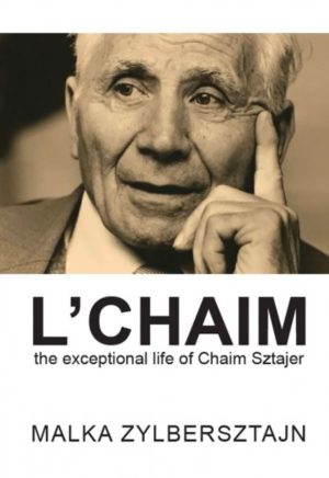 L’Chaim: The Exceptional Life of Chaim Sztajer